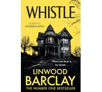 Whistle: A sinister, creepy horror suspense novel from the bestselling author of I Will Ruin You, perfect for fans of Stephen King in 2026!