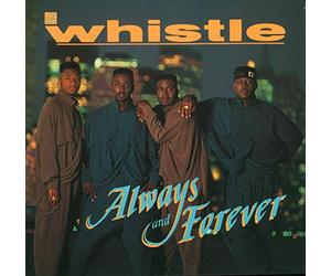 Whistle - Always & Forever