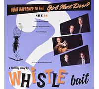 Whistle Bait - What Happened To The Girl Next Door: 20th Anniversary Edition (Remastered And Expanded) (+ 7 Inch Ep) [Vinilo]