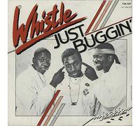 Whistle - Just Buggin' (Nothing Serious)