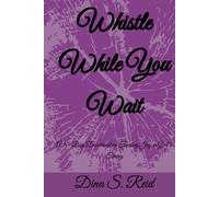 Whistle While You Wait: A 30-Day Devotional on Finding Joy in God’s Timing