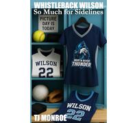 Whistleback Wilson: So Much for Sidelines: A Volleyball Chapter Book About Pressure, Friendship, and Earning Your Spot - A Middle School Sports Story for Kids Ages 10-13