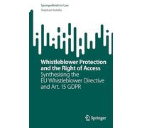 Whistleblower Protection and the Right of Access: Synthesising the EU Whistleblower Directive and Art. 15 GDPR