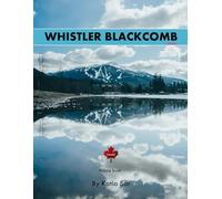 Whistler Blackcomb: A Perfect Coffee Table Picture Book - Travel and Tourism lovers.