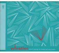 Whistler - Don't Jump in Front of My
