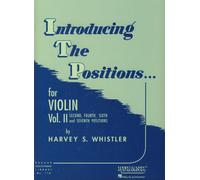 WHISTLER H. - Introducing the Positions Vol.2: (2ª, 4ª, 6ª y 7ª Posicion) para Violin