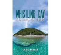 Whistling Cay: For Love or Gold?
