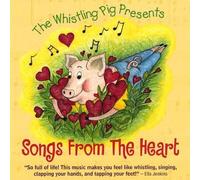 Whistling Pig Presents Songs from the Heart
