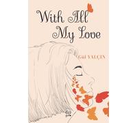 WHIT ALL MY LOVE