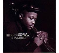 Rodney Whitaker - Hidden Kingdom