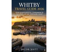 Whitby Travel Guide 2026