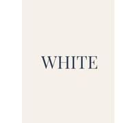 White: A Refined Decorative Book Celebrating Simplicity, Balance & Clean Design | Elegant Neutral Decor for Coffee Tables & Shelves