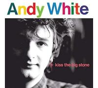 White, Andy - Kiss The Big Stone [Import]