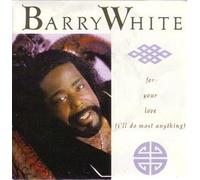 WHITE, Barry - For your love (I'll do most anything) / I'm ready for love / As time goes by / 392 278-1