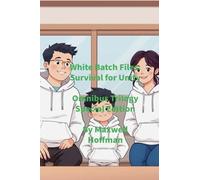 White Batch Files: Survival for Unity Omnibus Trilogy Special Edition