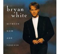 White, Bryan - Between Now & Forever [Casete]