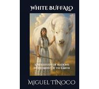 WHITE BUFFALO: A Multitude of Nations in the Midst of the Earth