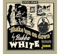 White, Bukka - Shake Em on Down - 1930-1940