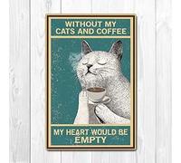 White Cat Coffee Without My Cats And Coffee My Heart Would Be Empty Iron Paing Pub Man Cave Classic Baño Sallorcafetore Regla Vintage Decoración Póster Arte Pared Cartel Metal Cartel 8 x 12 pulgadas