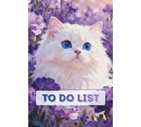 White Cat & Purple Flowers To Do List Planner: 6x9 Inch Daily Task Organizer (86 Pages) - Gentle Whimsical Notebook for Priorities, Deadlines & Cozy Productivity