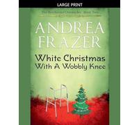White Christmas with a Wobbly Knee: 2 (Belchester Chronicles)