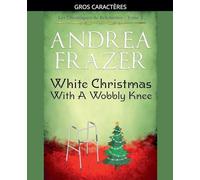 White Christmas with a Wobbly Knee: 2 (Les Chroniques de Belchester)
