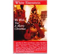 White Eisenstein - We Wish You a Merry Christmas [Casete]