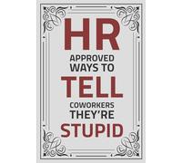 White Elephant Gifts For Adults: HR Approved Ways to Tell Coworkers They're Stupid, Funny Stocking Stuffers For Men and Women.