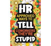 White Elephant Gifts For Adults: HR Approved Ways to Tell Coworkers They're Stupid, Funny Stocking Stuffers For Women and Men.