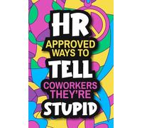 White Elephant Gifts For Adults: Hr Approved Ways to Tell Coworkers They're Stupid, Stocking Stuffers For Men And Women.