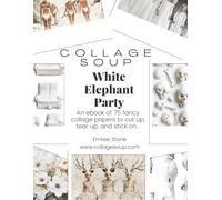 White Elephant Party by Collage Soup | Collage Paper Book of Quirky Holiday Imagery, Vintage Humor & Festive Chaos: Packed with oddball characters, ... ephemera to cut up, tear up and stick on.