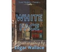 White Face: Lost Mystery Classics