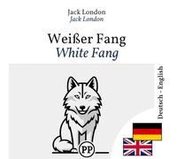 White Fang: Bilingual edition German-English line by line (Progress in German)
