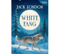 White Fang. Ediz. integrale (Classics in English)