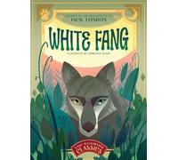 White Fang: Inspired by the Masterpiece by Jack London (Easy Illustrated Classics)