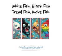 White Fish, Black Fish, Trend Fish, Woke Fish: A Satirical Deep Dive Into Division and Delusion