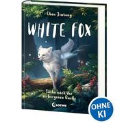 White Fox (Band 2) - Suche nach der verborgenen Quelle: Begleite Polarfuchs Dilah auf seiner spannenden Mission - Actionreiches Fantasy-Kinderbuch ab 9 Jahren
