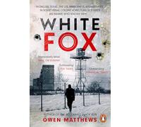 White Fox: The acclaimed, chillingly authentic Cold War thriller