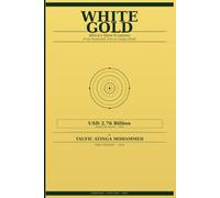 White Gold: Africa's Shea Economy: From Savannah Tree to Global Shelf