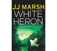 White Heron (Run and Hide Thrillers)