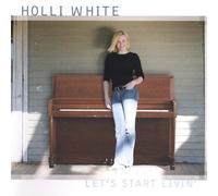White,Holli - Let's Start Livin' (US Import)