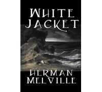 White Jacket by Herman Melville, Fiction, Classics, Sea Stories