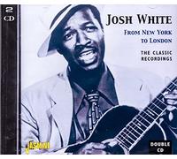 White,Josh - From New York to London - The Classic Recordings