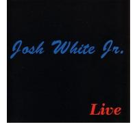 White, Josh Jr. - Live
