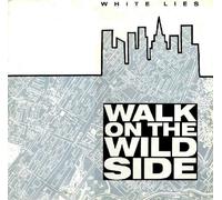 White Lies - Walk On The Wild Side