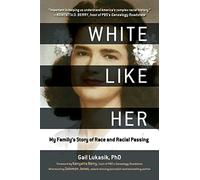 White Like Her: My Family's Story of Race and Racial Passing