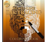 WHITE-LINE INK TRACING COLORING BOOK-ANIMAL DESIGNS: 8.5 x 8.5/50 Pg/Use with Felt Tip Marker/Art Therapy & Relaxation