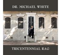 Dr. Michael White Tricentennial rag (CD) Album