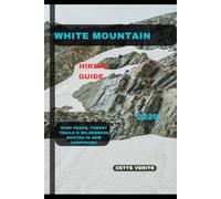 WHITE MOUNTAIN HIKING GUIDE 2026: High Peaks, Forest Trails & Wilderness Routes in New Hampshire: 17 (Hidden Gems Travel Guides)