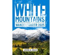 White Mountains Wanderführer 2025: Ganzjährige Wanderwege für Abenteuerlustige in New Hampshire